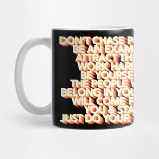 Don't Chase People - Typographic Inspirational Motivational Quote Mug